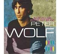Baby Please Don`t Let Me Go /I Need You Tonight /Peter Wolf( 7" Vinyl_ Single1984)(Emi Records 2004377)