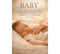 BABY PRAYER BOOK: Simple Prayers for Parents and Little Ones