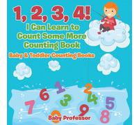 Baby Professor 1, 2, 3, 4 I Can Learn to Count Some More Counting Book - Baby Baby Professor Multicolor