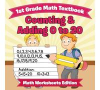 Baby Professor 1st Grade Math Textbook: Counting Adding 0 to 20 Math Worksheets Baby Professor Multicolor