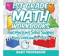 Baby Professor 1st Grade Math Workbooks: Recognizing Solid Shapes Math Worksheets Baby Professor Multicolor