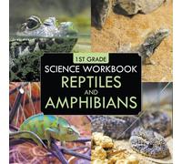 Baby Professor 1st Grade Science Workbook: Reptiles & Amphibians Paperback Baby Professor Multicolor