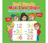 Baby Professor 2nd Grade Mix Two-Digit Vertical Addition & Subtraction Workbook Baby Professor Multicolor