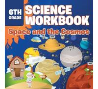 Baby Professor 6th Grade Science Workbook: Space & the Cosmos Paperback Baby Professor Multicolor