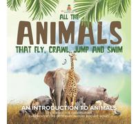 Baby Professor All the Animals That Fly, Crawl, Jump & Swim : An Introduction in White Baby Professor White