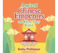 Baby Professor Ancient Chinese Emperors & How They Ruled-Children's Ancient Baby Professor Multicolor