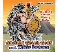 Baby Professor Ancient Gr ods & Their Powers-Children's Ancient History Baby Professor Multicolor