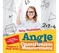 Baby Professor Angle Classification & Measurement - 6th Grade Geometry Books Baby Professor Multicolor