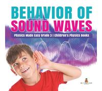 Baby Professor Behavior of Sound Waves Physics Made Easy Grade 3 Children's in White Baby Professor White