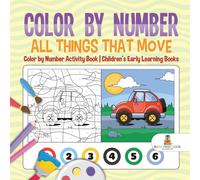 Baby Professor Color by Number : All Things That Move - Color by Number Activity in White Baby Professor White