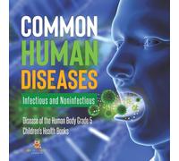 Baby Professor Common Human Diseases : Infectious & Noninfectious Disease of Baby Professor Multicolor