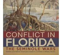 Baby Professor Conflict in Florida : The Seminole Wars Settlers & Native in White Baby Professor White