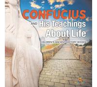 Baby Professor Confucius & His Teachings about Life- Children's Ancient History Baby Professor Multicolor