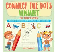 Baby Professor Connect the Dots Alphabet - Mix Theme Edition - Workbook for Baby Professor Multicolor
