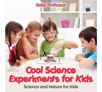 Baby Professor Cool Science Experiments for Kids Science & Nature for Kids Baby Professor Multicolor
