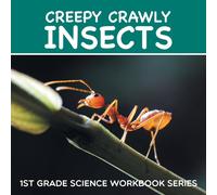 Baby Professor Creepy Crawly Insects : 1st Grade Science Workbook Series Paperback Baby Professor Multicolor