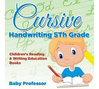 Baby Professor Cursive Handwriting 5th Grade : Children's Reading Writing Baby Professor Multicolor