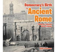 Baby Professor Democracy's Birth in Ancient Rome-Children's Ancient History Books Baby Professor Multicolor