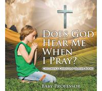 Baby Professor Does God Hear Me When I Pray? - Children's Christian Prayer Books Baby Professor Multicolor