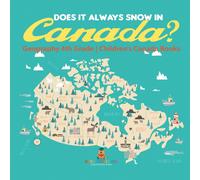 Baby Professor Does It Always Snow in Canada? Geography 4th Grade Children's in White Baby Professor White