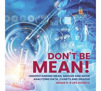 Baby Professor Don't Be Mean Understanding Mean, Median & Mode Analyzing Data in White Baby Professor White