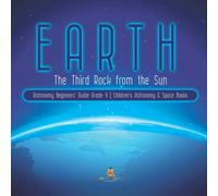Baby Professor Earth : The Third Rock from the Sun Astronomy Beginners' Guide Baby Professor Multicolor