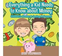 Baby Professor Everything a Kid Needs to Know about Money - Children's Money Baby Professor Multicolor