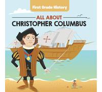 Baby Professor First Grade History: All About Christopher Columbus Paperback Book Baby Professor Multicolor
