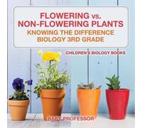 Baby Professor Flowering vs. Non-Flowering Plants : Knowing the Difference Baby Professor Multicolor
