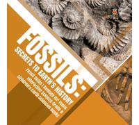 Baby Professor Fossils : Secrets to Earth's History Fossil Guide Geology for Baby Professor Multicolor