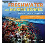 Baby Professor Freshwater & Marine Biomes: Knowing the Difference - Science Baby Professor Multicolor