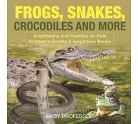 Baby Professor Frogs, Snakes, Crocodiles & More Amphibians & Reptiles for Baby Professor Multicolor