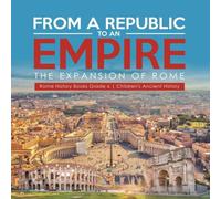Baby Professor From a Republic to an Empire : The Expansion of Rome Rome History in White Baby Professor White