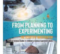 Baby Professor From Planning to Experimenting : The Scientific Investigation in White Baby Professor White