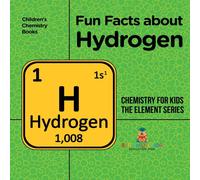 Baby Professor Fun Facts about Hydrogen : Chemistry for Kids The Element Series in White Baby Professor White