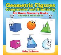 Baby Professor Geometric Figures, Congruence & Similarity - 6th Grade Geometry Baby Professor Multicolor