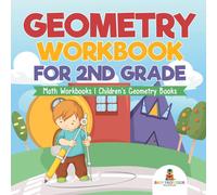 Baby Professor Geometry Workbook for 2nd Grade - Math Workbooks Children's Baby Professor Multicolor