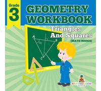 Baby Professor Grade 3 Geometry Workbook: Triangles & Squares (Math Books) Baby Professor Multicolor