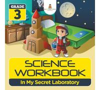 Baby Professor Grade 3 Science Workbook: In My Secret Laboratory (Science Books) Baby Professor Multicolor