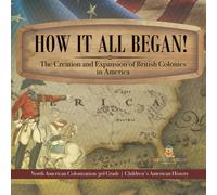 Baby Professor How It All Began The Creation & Expansion of British Colonies Baby Professor Multicolor