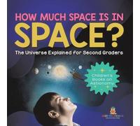 Baby Professor How Much Space Is In Space? The Universe Explained for Second in White Baby Professor White