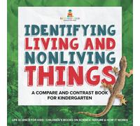 Baby Professor Identifying Living & Nonliving Things A Compare & Contrast Baby Professor Multicolor
