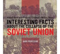Baby Professor Interesting Facts about the Collapse of the Soviet Union - History Baby Professor Multicolor