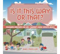Baby Professor Is It This Way or That? Following Directions for Kids Children's Baby Professor Multicolor