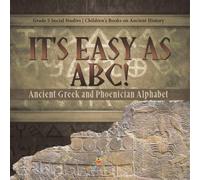 Baby Professor It's Easy as ABC : Ancient Greek & Phoenician Alphabet Grade 5 Baby Professor Multicolor