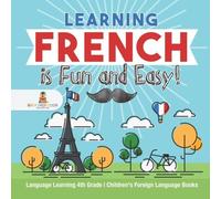 Baby Professor Learning French is Fun & Easy - Language Learning 4th Grade Baby Professor Multicolor
