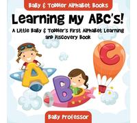 Baby Professor Learning My ABC's A Little Baby Toddler's First Alphabet Learning Baby Professor Multicolor