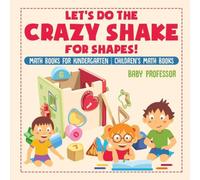 Baby Professor Let's Do the Crazy Shake for Shapes Math Books for Kindergarten Baby Professor Multicolor