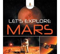 Baby Professor Let's Explore Mars Paperback Book Baby Professor Multicolor