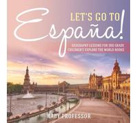 Baby Professor Let's Go to Espana Geography Lessons for 3rd Grade Children's Baby Professor Multicolor